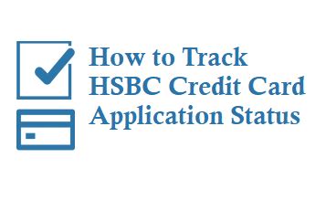 It will help you in supporting your livelihood. How to Track HSBC Credit Card Application Status - TechAccent