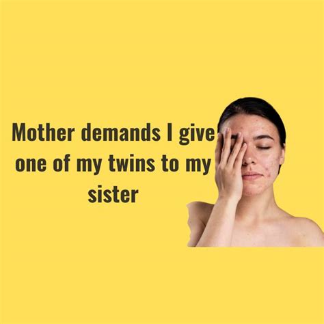 Mother Demands I Give One Of My Twins To My Sister Reddit Stories Mother Demands I Give One
