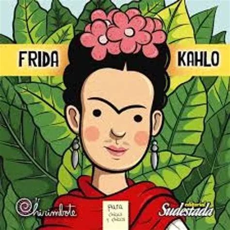 Frida Kahlo Coleccion Antiprincesas Autor Nadia Fink Dibujante Pitu Saa Editorial Chirimbote