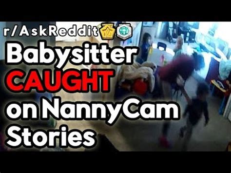 Babysitters Caught On NannyCam Stories YouTube