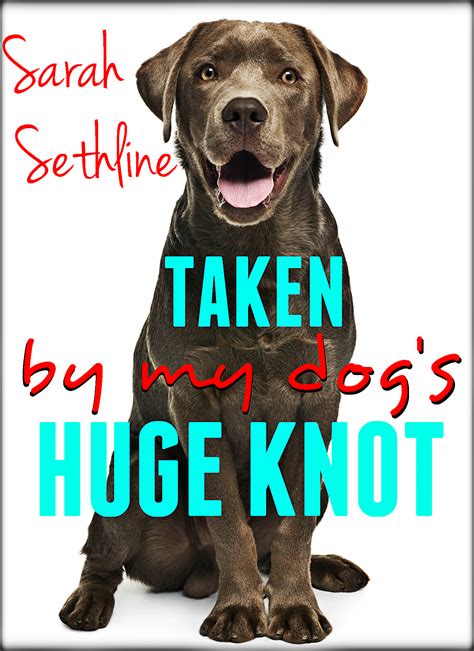 Smashwords Taken By My Dogs Huge Knot A Book By Sarah Sethline