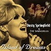 Dusty Springfield & The Springfields - Island of Dreams - Nostalgia ...