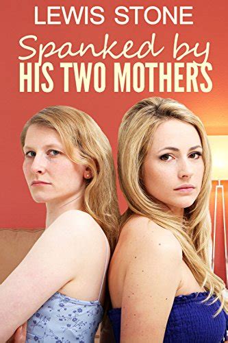 Spanked By His Two Mothers Ebook Stone Lewis Publications Lsf Amazonca Books