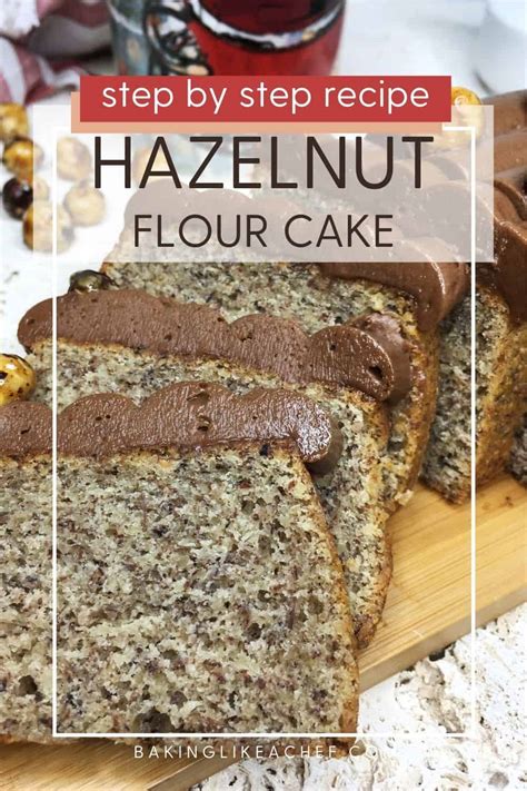 Hazelnut Flour Cake Recipe Baking Like A Chef