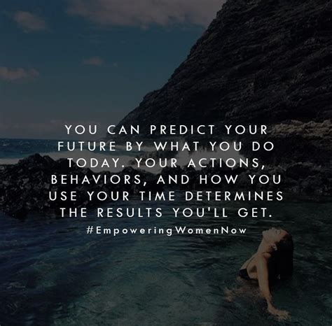 You Can Predict Your Future Empowering Quotes Life Motto Positive
