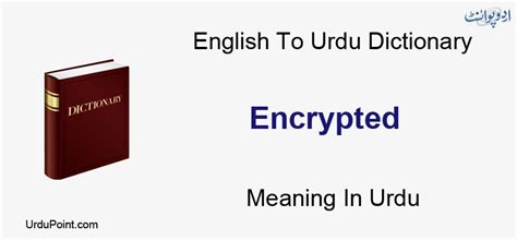 Encrypted Meaning In Urdu Khufia Karna خفیہ کرنا English To Urdu