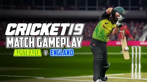 Cricket 19 Match Gameplay Australia V England Youtube