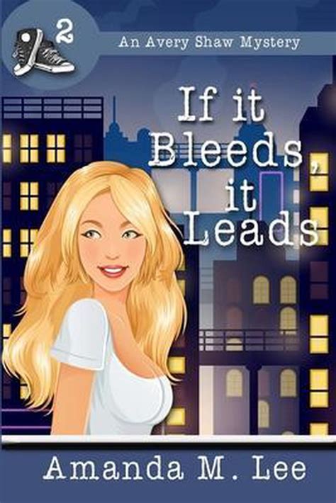 If It Bleeds It Leads Amanda M Lee 9781482079586 Boeken