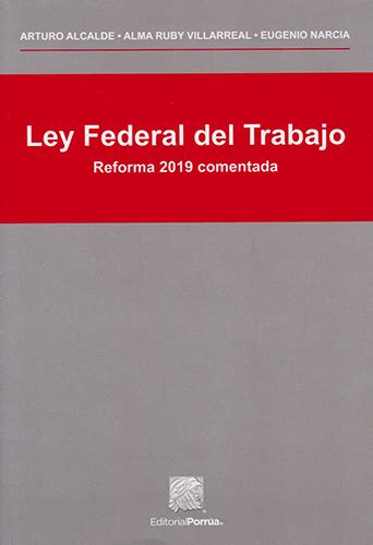 Librería Morelos Ley Federal Del Trabajo Reforma 2019 Comentada Hot