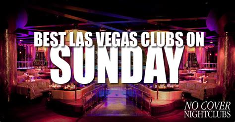The Best Las Vegas Nightclubs On Sunday