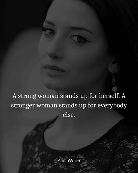 a strong woman stands up for herself a stronger woman stands up for everybody else women quotes