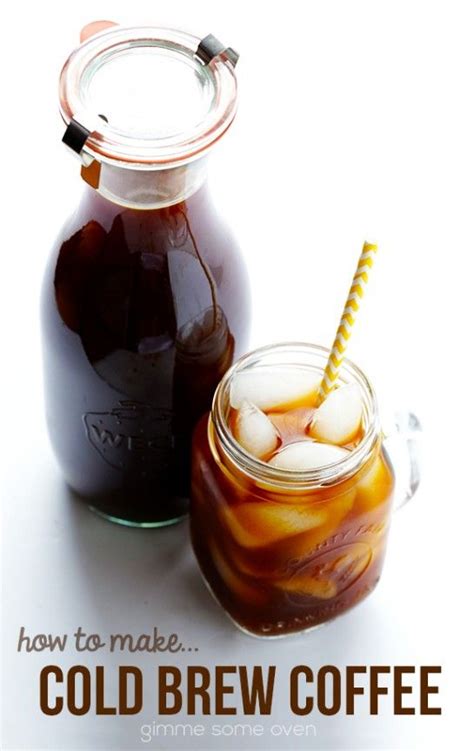 Cold Brew Coffee Gimme Some Oven Recipe Coffee Brewing Making Cold Brew Coffee Coffee