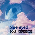 Blue Eyed Soul Classics - Compilation by Various Artists | Spotify