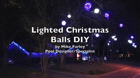 Diy Christmas Balls Lighted Garden Balls By Mike Farley Youtube