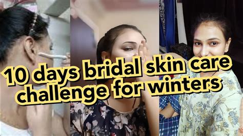 Days Bridal Skincare Challenge Bridal Skincare For Winters Days Pre Bridal Skin Care