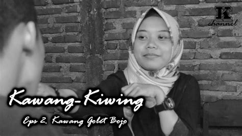Film Pendek Kawang Kiwing Eps 2kawang Golet Bojo Jangan Tonton