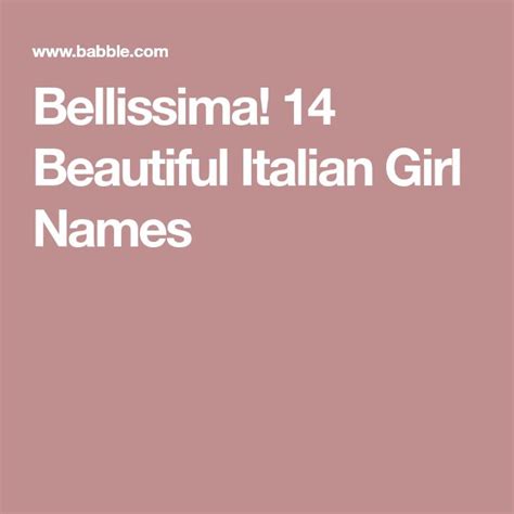 Bellissima 14 Beautiful Italian Girl Names Italian Girl Names