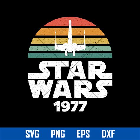 Star Wars 1977 Vintage Svg Star Wars Svg Png Dxf Eps Digit Inspire