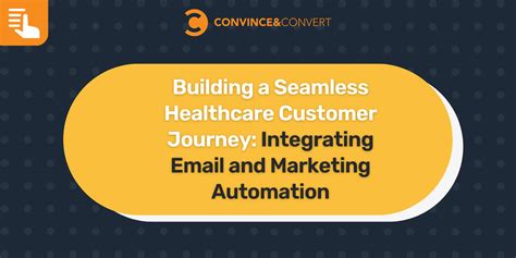 Building a Seamless Healthcare Customer Journey: Integrating Email and