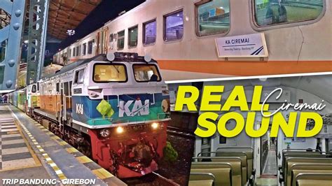 REAL NO BACKSOUND Trip Naik Kereta Api CIREMAI Bandung Cirebon