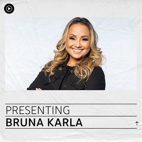 Presenting Bruna Karla