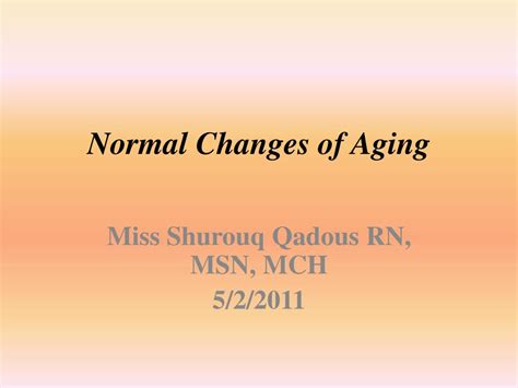 Ppt Normal Changes Of Aging Powerpoint Presentation Free Download