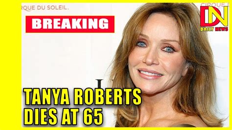 Tanya Roberts Dies At 65 A Day After Premature Death Announcement