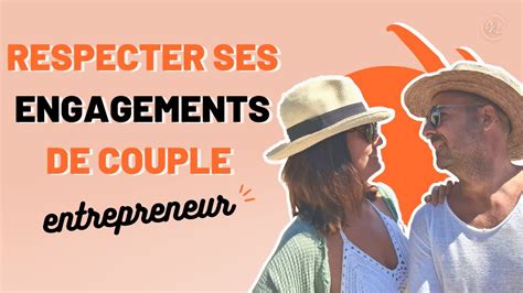 Entreprendre En Couple Respecter Ses Engagements De Couple Entrepreneur Youtube