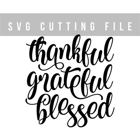 Thankful Grateful Blessed Svg File For Cricut Lettering Svg Design