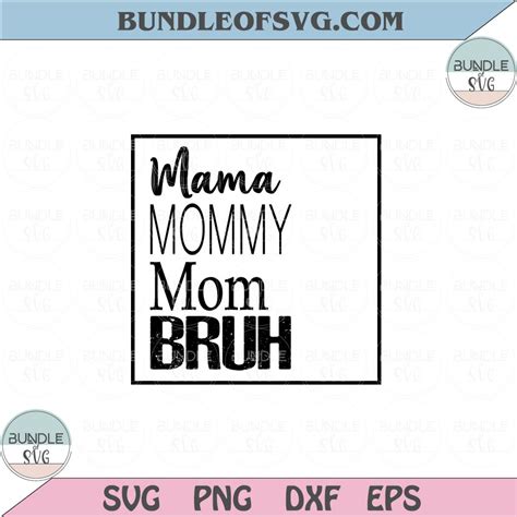 Mama Mommy Mom Bruh Svg Funny Mothers Day Svg Png Dxf