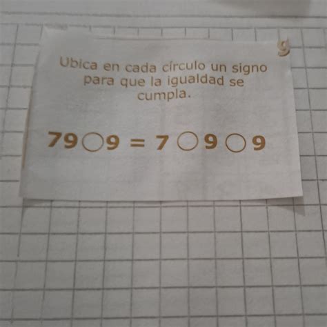 Ubica en cada círculo un signo para que la igualdad se cumpla Brainly lat