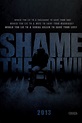Shame the Devil (2013) - Posters — The Movie Database (TMDB)