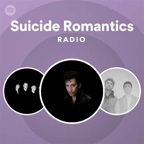 suicide romantics radio playlist by spotify spotify