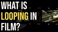 WHAT IS LOOPING IN FILM? - YouTube