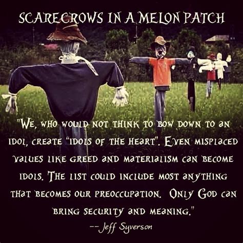 That proves you are unusual,' returned the scarecrow; Scarecrow in a Melon Patch (Oct 8) | Scripture reading, Proverbs 24, Quotations