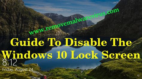 Guide To Disable The Windows 10 Lock Screen Easily Remove Malware Virus