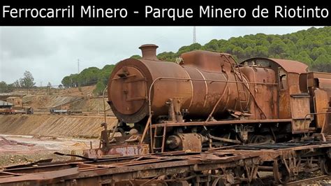 Tren Minas De Riotinto Huelva Ferrocarril Minero Un Paseo