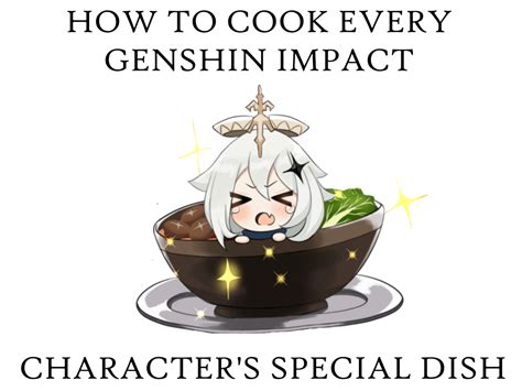How To Cook Every Genshin Impact Characters Special Dish Levelskip