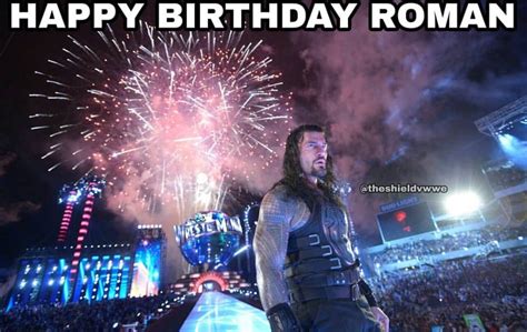 Happy Birthday To Roman Reigns My Favorite Wrestler Hope You Have A Wonderful Birthday 5252018