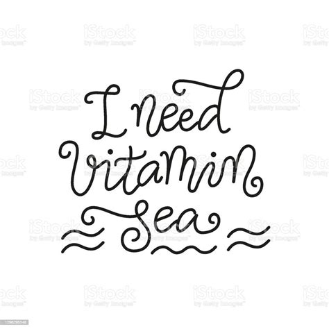Calligraphy Lettering Of I Need Vitamin Sea In Black With Waves On