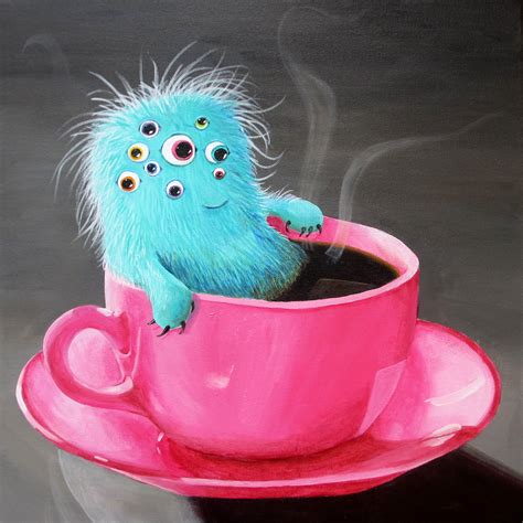 77 Monster In A Coffee Cup Painting Magical Daydream