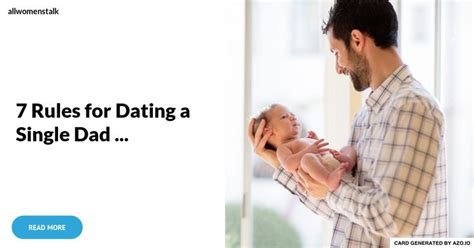 7 Rules For Dating A Single Dad Dating A Single Dad Single Dads Dads