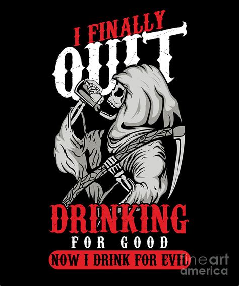 funny drinking quote i finally quit drinking for good alcoholic t digital art by thomas larch