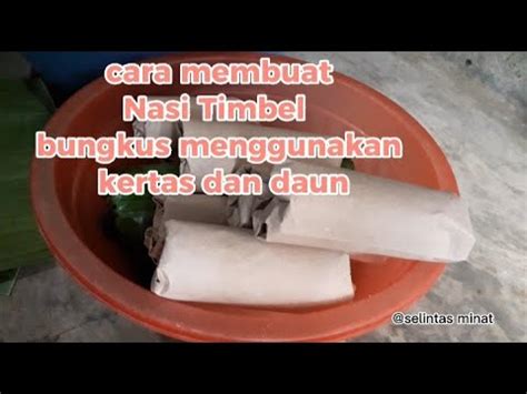 Cara Membuat Nasi Timbel Bungkus Kertas Atau Daun Pisang YouTube