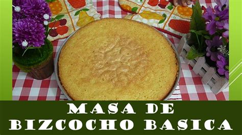 Masa De Bizcocho Torta O Pastel Serie De Bizcocho Básico 14 Youtube