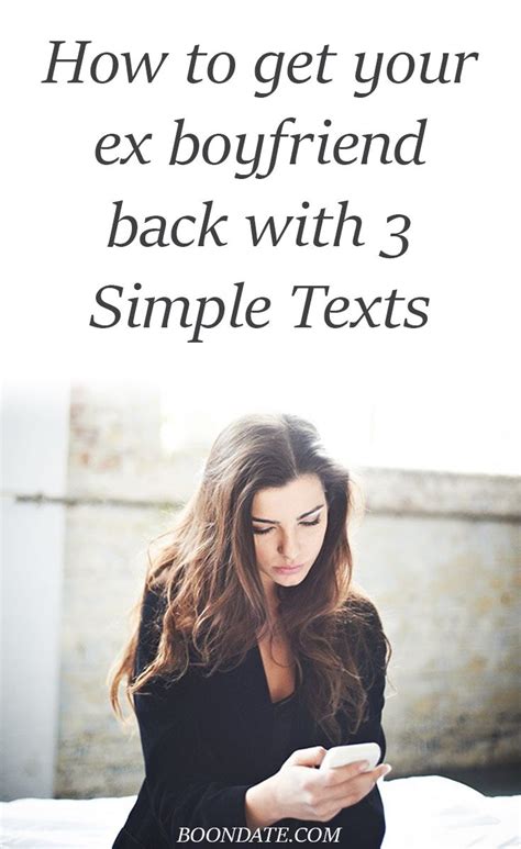 How To Get Your Ex Back With 3 Simple Texts Love Tips On Boondate