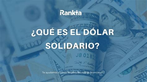 Dólar Solidario 2024 Rankia