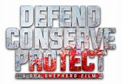 Defend Conserve Protect : Official Site