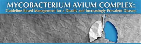 Mycobacterium Avium Complex Guideline Based Management For A Deadly