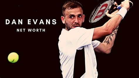 03.03.02, 19 years atp ranking: Dan Evans: Tennis career, clothing, girlfriend and more